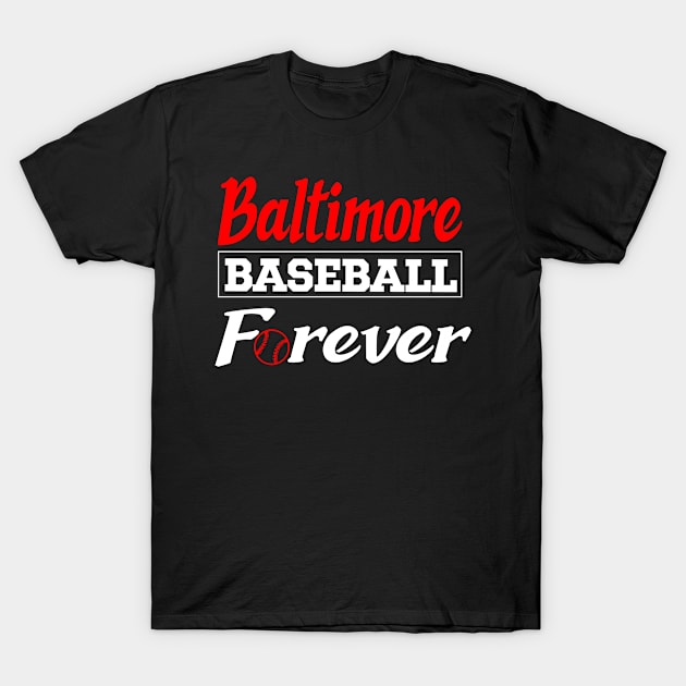 Baltimore Baseball Forever T-Shirt by Anfrato